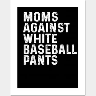 Moms Against White Baseball Pants Funny Baseball Mom Humor Posters and Art